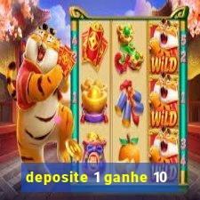 deposite 1 ganhe 10